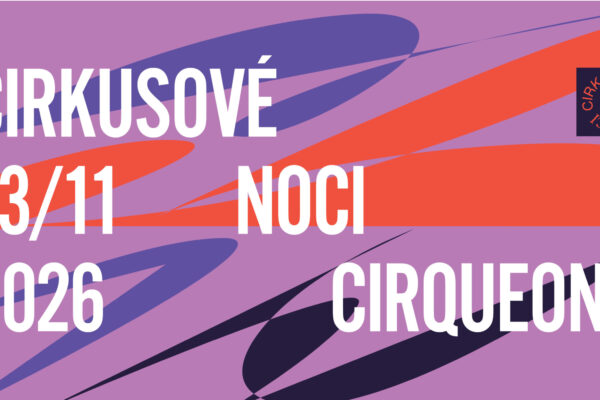 Cirkusové noci v Cirqueonu: čtyři performerky, čtyři pohledy na nový cirkus