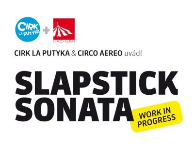 Cirk La Putyka – prezentace připravovaného představení Slapstick sonáta