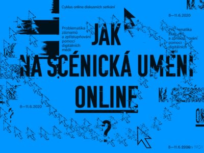 Jak na scénická umění online – Cyklus online diskusních setkání